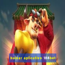 baixar aplicativo 188bet